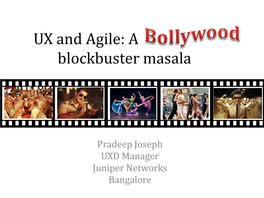 UX and Agile: a Bollywood Blockbuster Masala