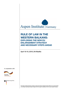 Rule of Law in the Western Balkans: ASPEN 5 Exploring the New EU Enlargement Strategy and Necessary Steps Ahead POLICY PROGRAM
