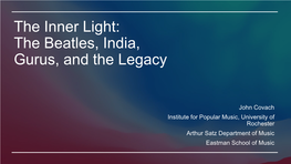 The Inner Light: the Beatles, India, Gurus, and the Legacy