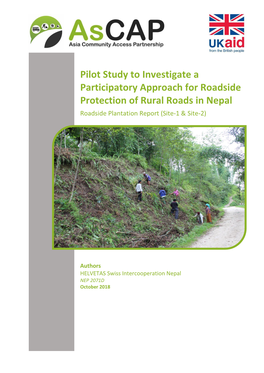 Pilot Study to Investigate a Participatory Approach for Roadside Protection of Rural Roads in Nepal Roadside Plantation Report (Site-1 & Site-2)