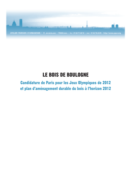 LE BOIS DE BOULOGNE Candidature De Paris Pour Les Jeux Olympiques De 2012 Et Plan D’Aménagement Durable Du Bois À L’Horizon 2012