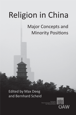 Religion in China BKGA 85 Religion Inchina and Bernhard Scheid Edited by Max Deeg Major Concepts and Minority Positions MAX DEEG, BERNHARD SCHEID (EDS.)