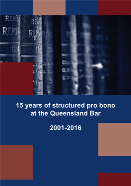 15 Years of Structured Pro Bono at the Queensland Bar 2001-2016