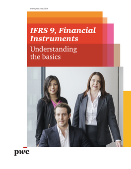 IFRS 9, Financial Instruments Understanding the Basics Introduction