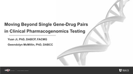 Moving Beyond Single Gene-Drug Pairs in Clinical Pharmacogenomics Testing