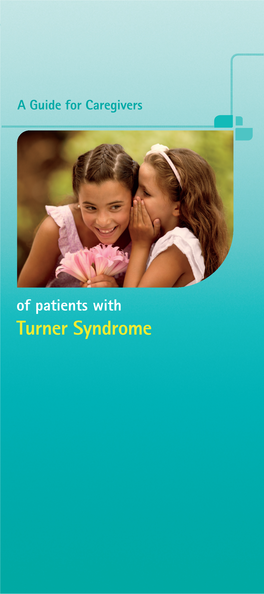 Turner Syndrome (TS) Is a Genetic Disease That Affects About Physical Signs of TS May Include: 1 in Every 2,500 Female Live Births