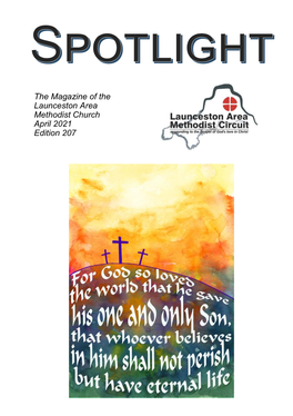 The Magazine of the Launceston Area Methodist Church April 2021 Edition 207