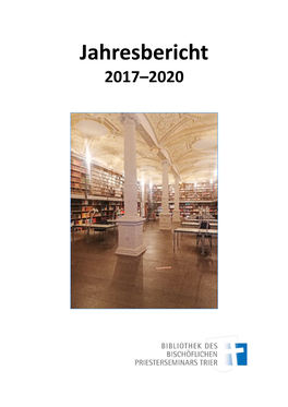 Jahresberichte 2017-2020 Der Bibliothek Des Priesterseminars Trier