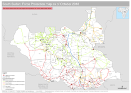 South Sudan: Force Protection Map As of October 2018 White Nile Sennar
