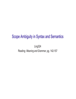 Scope Ambiguity in Syntax and Semantics