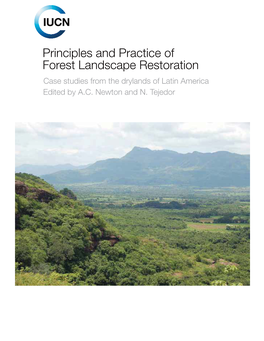 Principles and Practice of Forest Landscape Restoration Case Studies from the Drylands of Latin America Edited by A.C