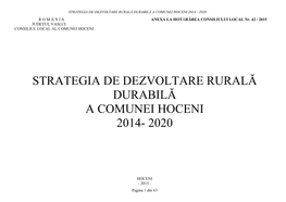 STRATEGIA DE DEZVOLTARE RURALĂ DURABILĂ a COMUNEI HOCENI 2014 - 2020 R O M Â N I a ANEXA LA HOTĂRÂREA CONSILIULUI LOCAL Nr