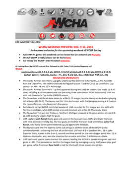 DEC. 9-11, 2016 Series News and Notes for the Upcoming Weekend of WCHA Hockey • All 10 WCHA Games This Weekend Can Be Viewed Live (Or Archived) Via WCHA.Tv