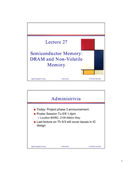 Lecture 27 Semiconductor Memory: DRAM and Non-Volatile Memory Administrivia