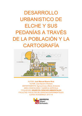 Desarrollo Urbanistico De Elche Y Sus Pedanías a Través De La Población Y La Cartografía