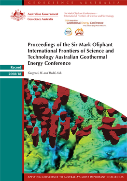 Proceedings of the Sir Mark Oliphant International Frontiers of Science and Technology Australian Geothermal Energy Conference Record 2008/18 Gurgenci, H