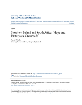 Northern Ireland and South Africa: "Hope and History at a Crossroads" Padraig O'malley University of Massachusetts Boston, Padraig.Omalley@Umb.Edu