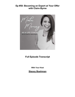 Ep #50: Becoming an Expert at Your Offer with Claire Byrne Full Episode