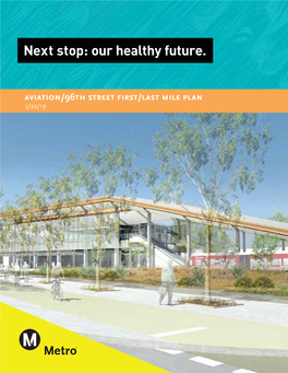 AVIATION/96TH STREET FIRST/LAST MILE PLAN APPENDIX Appendix a Walk Audit Summary Inglewood First/Last Mile Existing Conditions Overview Map