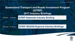 QTRIP 2017 Industry Briefing