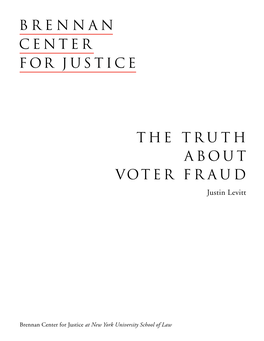 The Truth About Voter Fraud 7 Clerical Or Typographical Errors 7 Bad “Matching” 8 Jumping to Conclusions 9 Voter Mistakes 11 VI
