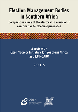 Election Management Bodies in Southern Africa Comparative Study of the Electoral Commissions’ Contribution to Electoral Processes