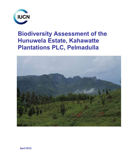 Biodiversity Assessment of the Hunuwela Estate, Kahawatte Plantations PLC, Pelmadulla