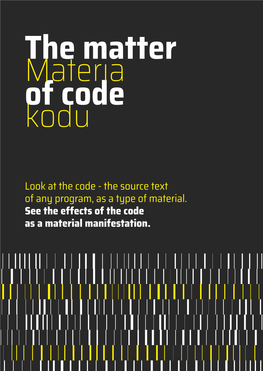 Look at the Code - the Source Text of Any Program, As a Type of Material