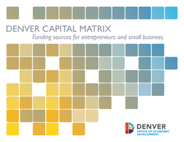 DENVER CAPITAL MATRIX Funding Sources for Entrepreneurs and Small Business