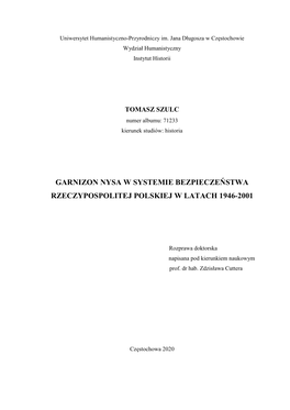 Rozprawa Doktorska Pt. „Garnizon Nysa W Systemie Bezpieczeństwa Rzeczypospolitej Polskiej W Latach 1946-2001”