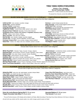 YING YANG HORS D'oeuvres Choice + Tax + Gratuity Served Family Style / Buffet Portioned for 1.5 Bites Or Pieces Per Person/Per Item