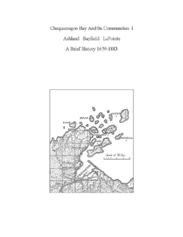 Chequamegon Bay and Its Communities I Ashland Bayfield La Pointe a Brief History 1659-1883
