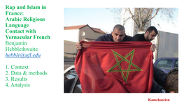 Rap and Islam in France: Arabic Religious Language Contact with Vernacular French Benjamin Hebblethwaite Hebble@Ufl.Edu