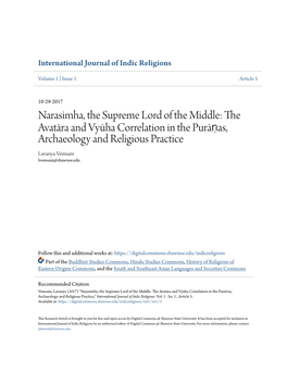 Narasimha, the Supreme Lord of the Middle: the Avatāra and Vyūha Correlation in the Purāṇas, Archaeology and Religious Practice Lavanya Vemsani Lvemsani@Shawnee.Edu