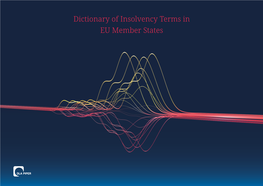 Dictionary of Insolvency Terms in EU Member States DICTIONARY of INSOLVENCY TERMS in EU MEMBER STATES