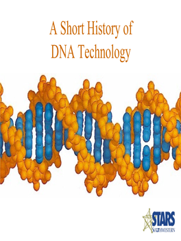 A Short History of DNA Technology 1865 - Gregor Mendel the Father of Genetics