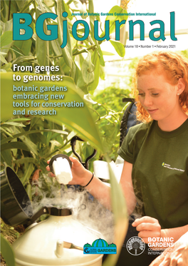 From Genes to Genomes: Botanic Gardens Embracing New Tools for Conservation and Research Volume 18 • Number 1