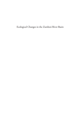 Ecological Changes in the Zambezi River Basin This Book Is a Product of the CODESRIA Comparative Research Network