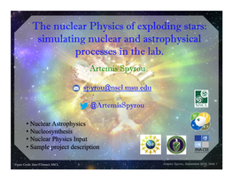 Simulating Nuclear and Astrophysical Processes in the Lab. Artemis Spyrou