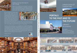 PORTALS to the PAST and to the FUTURE JÜRGEN SEEFELDT the Advent of the Digital Era Has Raised Questions on the Future Course of Library Development