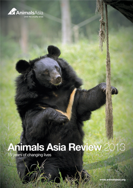 Animals Asia Review 2013 15 Years of Changing Lives