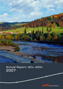 Annual Report Jsco «RZD» 2007 Annual Report Jsco «RZD» 2007 Copyright 2006-2008, Anton Lange, Jsco "Russian Railways"