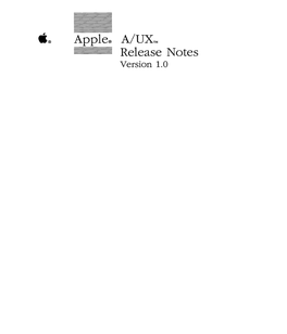 ® Apple® A/UXTM Release Notes Version 1.0 Ii APPLE COMPUTER, INC