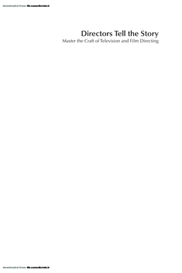 Directors Tell the Story Master the Craft of Television and Film Directing Directors Tell the Story Master the Craft of Television and Film Directing