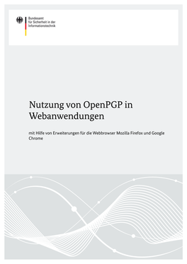 Nutzung Von Openpgp in Webanwendungen Mit Hilfe Von Erweiterungen Für Die Webbrowser Mozilla Firefox Und Google Chrome Autoren