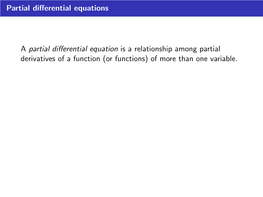 Partial Differential Equations a Partial Difierential Equation Is a Relationship Among Partial Derivatives of a Function