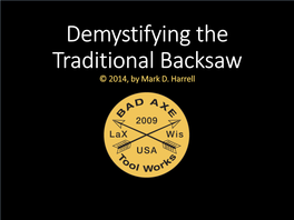 Demystifying the Traditional Backsaw © 2014, by Mark D