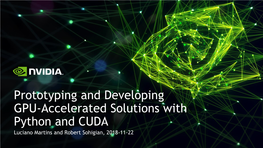 Prototyping and Developing GPU-Accelerated Solutions with Python and CUDA Luciano Martins and Robert Sohigian, 2018-11-22 Introduction to Python
