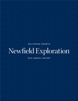 Newfield Exploration Company 2016 Annual Report