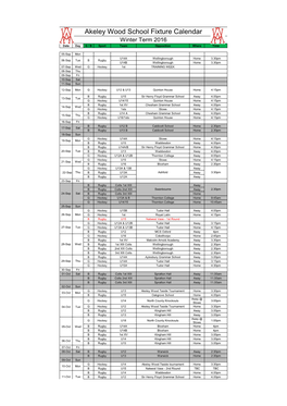 Akeley Wood School Fixture Calendar Winter Term 2016 Date Day G / B Sport Team Opposition Where Time